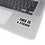 Bold 'THIS IS A STICKER' Kiss-Cut Sticker — Minimal Laptop Decal