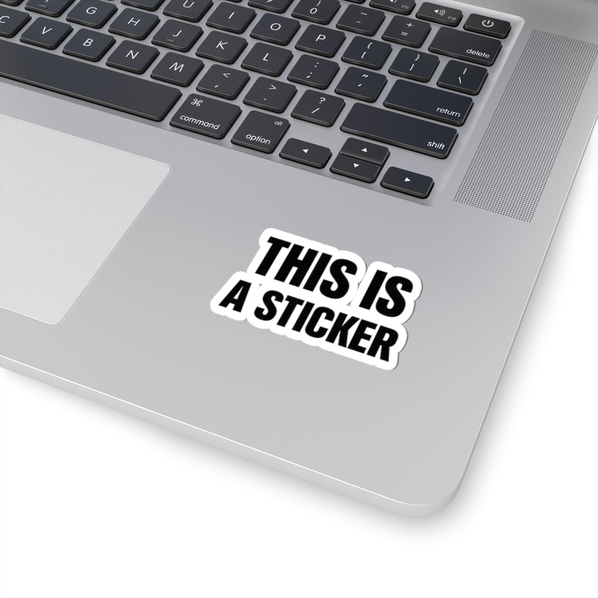 Bold 'THIS IS A STICKER' Kiss-Cut Sticker — Minimal Laptop Decal